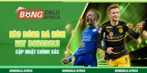 Kèo Bóng Đá Hôm Nay Bongdalu – Cập Nhật Chính Xác