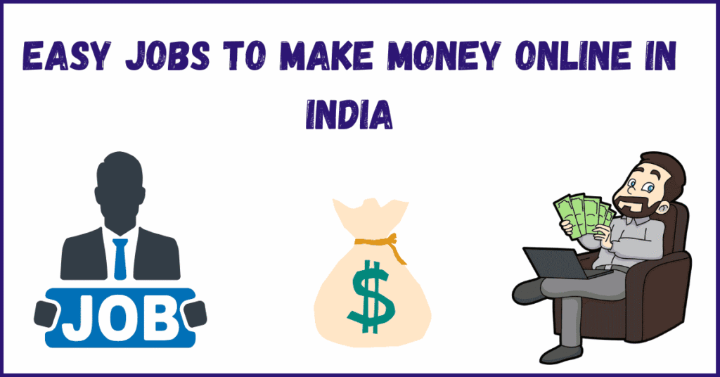 Easy Jobs to Make Money Online in India – No Experience, No Investment Needed 💻🇮🇳