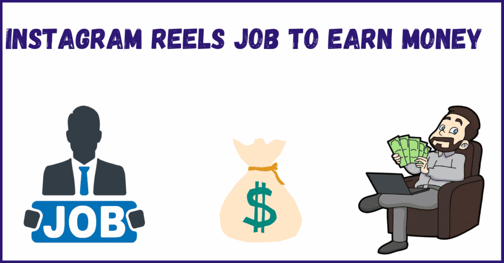 Instagram Reels Job to Earn Money – Create & Earn from Your Phone 📱🎥💸