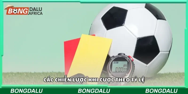 Các chiến lược khi cược theo tỷ lệ