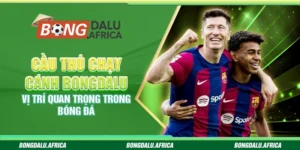 Cầu Thủ Chạy Cánh Bongdalu– Vị Trí Quan Trọng Trong Bóng Đá