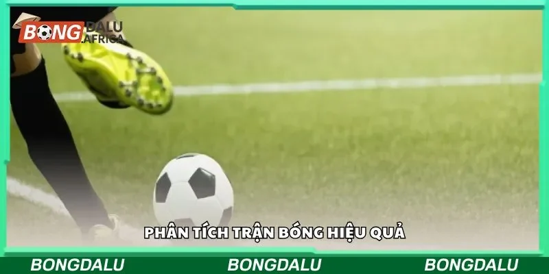 Phân tích trận bóng hiệu quả