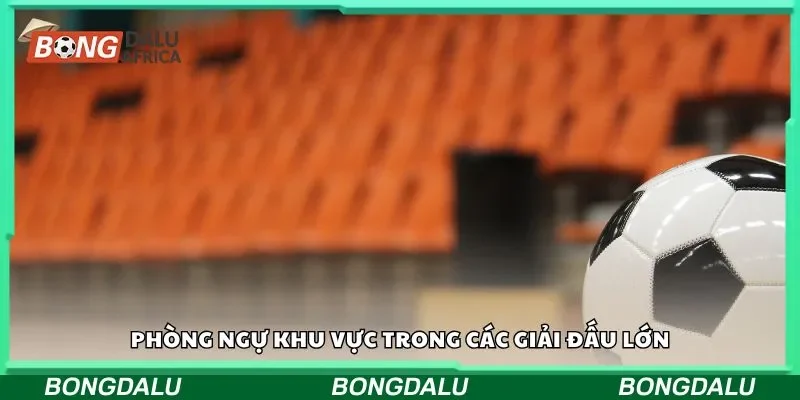 Phòng ngự khu vực trong các giải đấu lớn