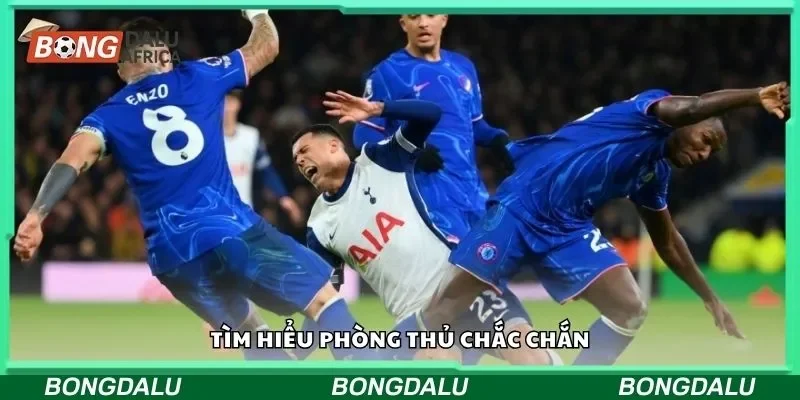Tìm hiểu phòng thủ chắc chắn