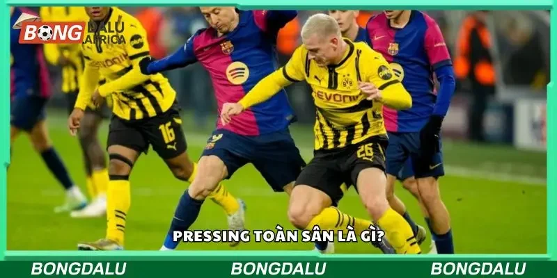 Tìm hiểu kỹ thuật pressing toàn sân