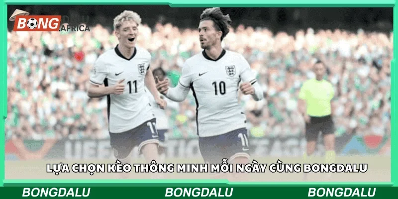 Lựa chọn kèo thông minh mỗi ngày cùng Bongdalu