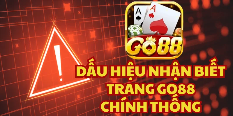 Phân Biệt Go88 Chính Hãng Để Tránh Gây Hoang Mang