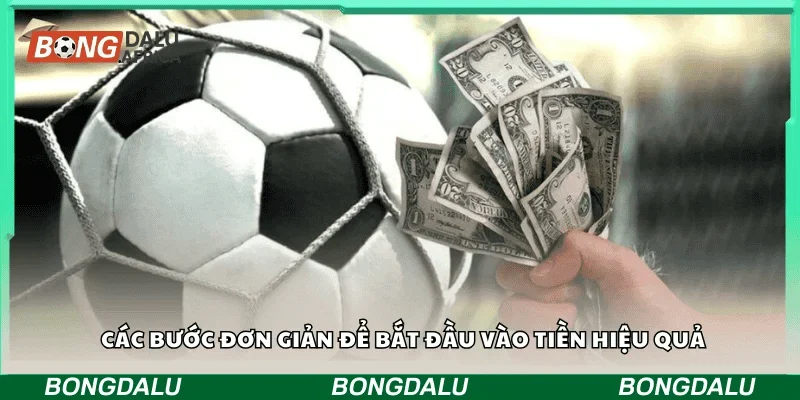 Các bước đơn giản để bắt đầu vào tiền hiệu quả