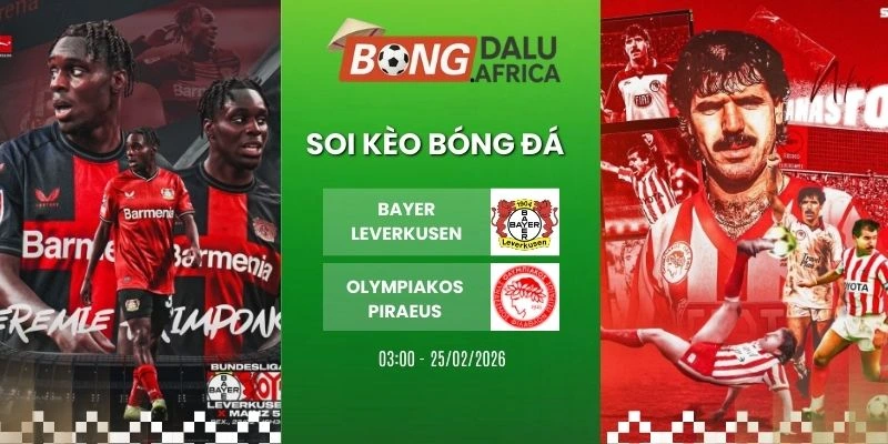 Soi Kèo Nhà Cái Bayer Leverkusen Vs Olympiakos Piraeus – Cup C1, 25/02/2026