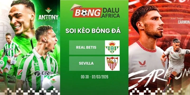 Soi kèo nhà cái Real Betis vs Sevilla - La Liga, 02/03/2026
