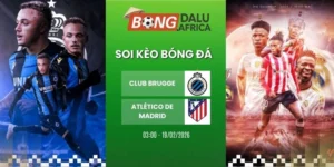 Soi Tỷ Lệ Kèo Nhà Cái Club Brugge Vs Atlético De Madrid – Cup C1, 19/02/2026